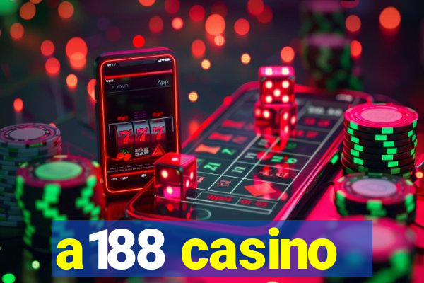 a188 casino